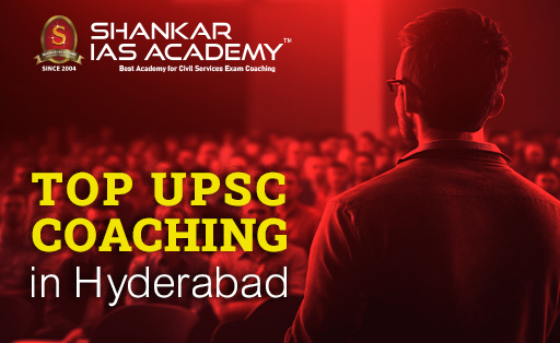 Top UPSC Coaching in Hyderabad