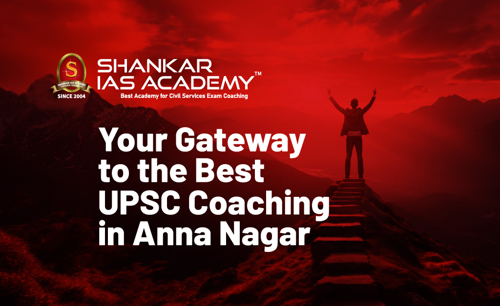 Best UPSC Coaching in Anna Nagar