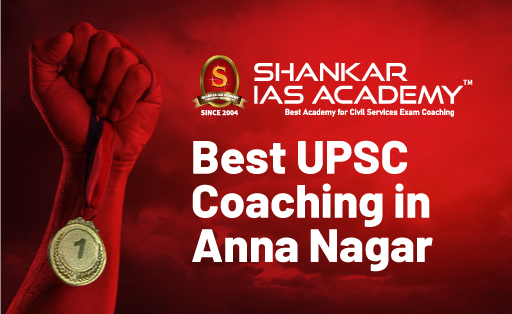 Shankar IAS Academy - Best UPSC Coaching in Anna Nagar