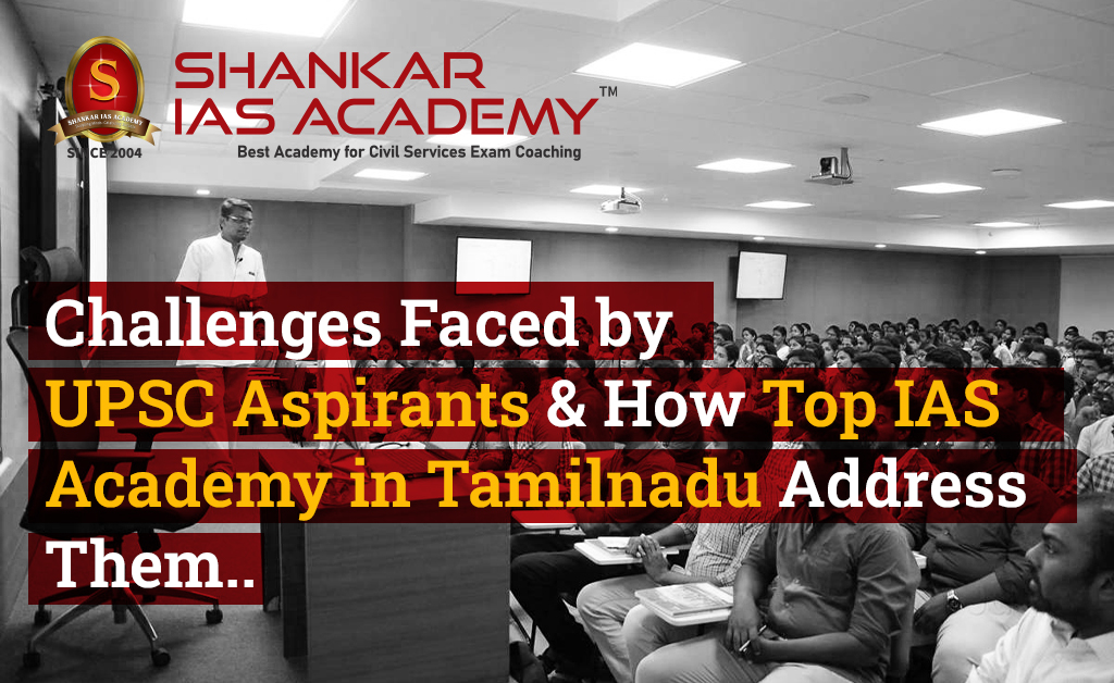 Top IAS Academy in Tamilnadu - Shankar IAS Academy